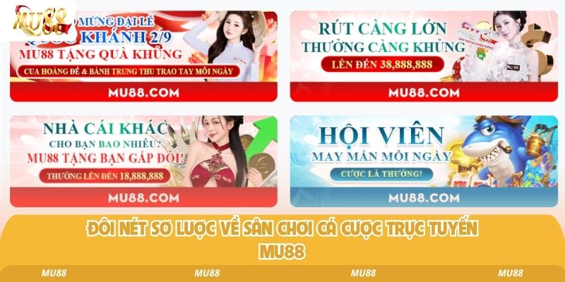 Đôi nét sơ lược về sân chơi cá cược trực tuyến Mu88
